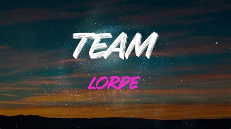 we're on each other's team chanel|Lorde – Team Lyrics .